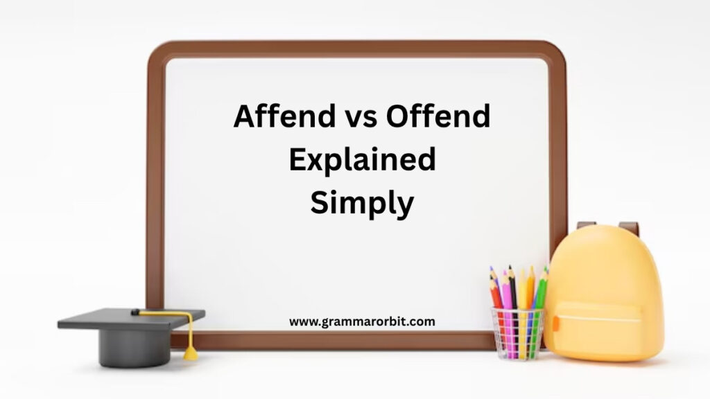 Affend vs Offend Explained Simply