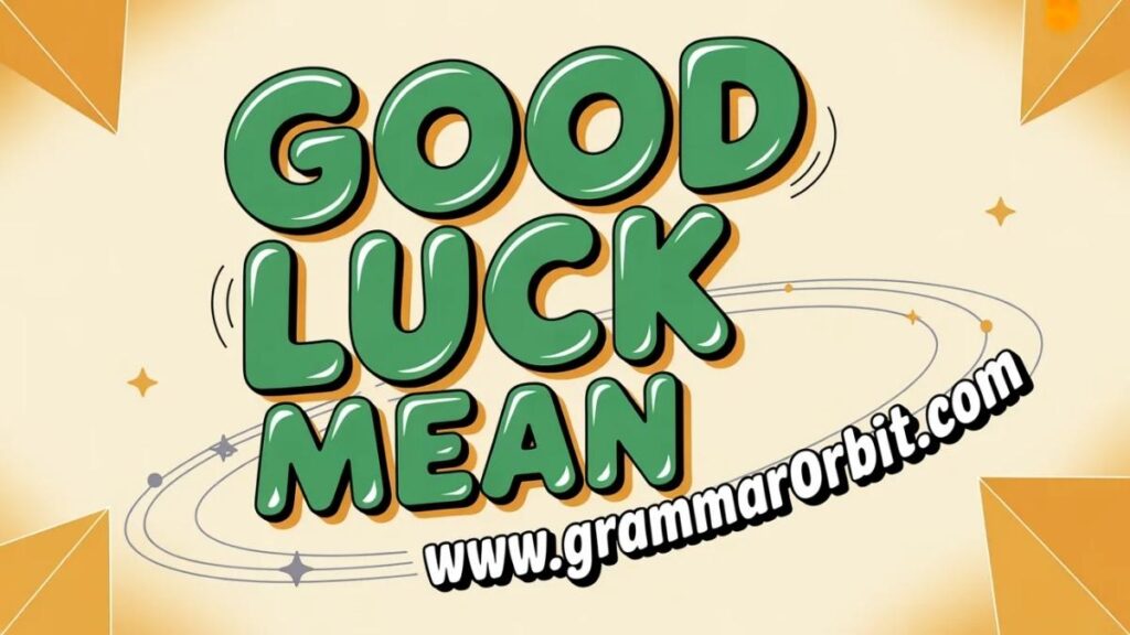 How to Wish Someone Good Luck (Without Sounding Generic)