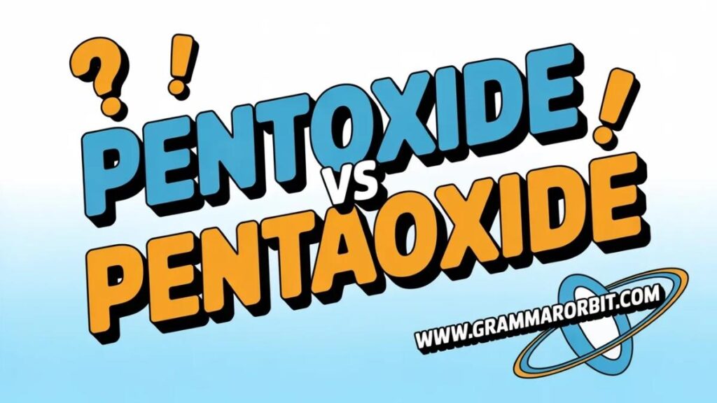 Pentoxide vs Pentaoxide The Real Difference