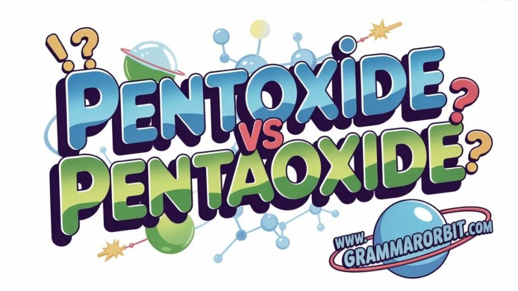 Difference Between Pentoxide vs Pentaoxide