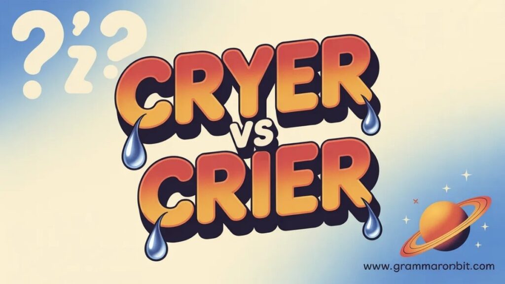 Cryer vs Crier Differences and Uses for Each One