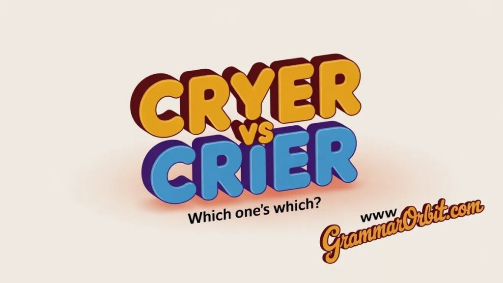 The Core Difference Between Cryer vs Crier