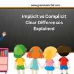 Implicit vs Complicit Clear Differences Explained