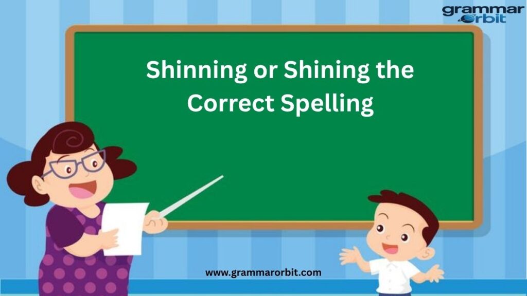 Shinning or Shining the Correct Spelling