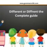 Different or Diffrent the Complete guide