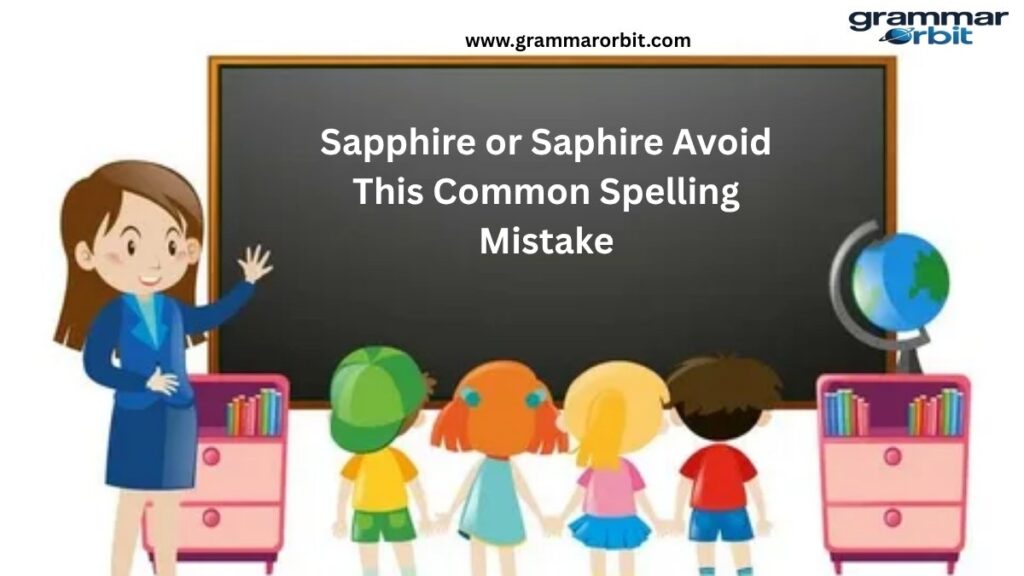 Sapphire or Saphire Avoid This Common Spelling Mistake