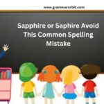 Sapphire or Saphire Avoid This Common Spelling Mistake