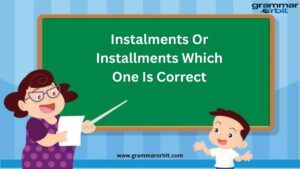 Instalments Or Installments