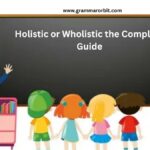 Holistic or Wholistic the Complete Guide